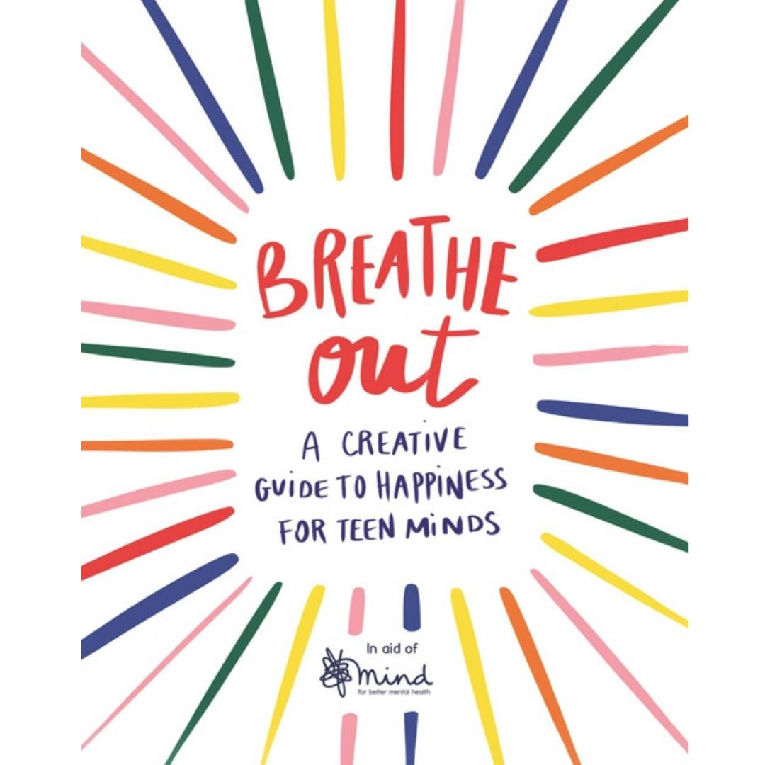 Breathe Out: A Creative Guide to Happiness for Teen Minds-Naturally Good Living-Books